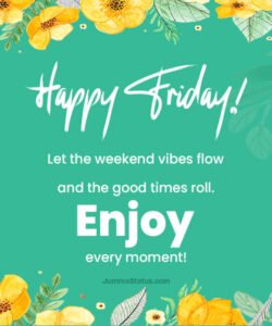 150+Happy Friday Wishes, Uplifting Messages and Greetings